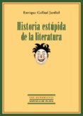 historia estupida de la literatura-enrique gallud jardiel-9788415177999 historia estupida de la literatura-enrique gallud jardiel-9788415177999