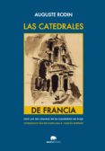 las catedrales de francia-auguste rodin-9788415289999 las catedrales de francia-auguste rodin-9788415289999