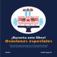 ¡recorta este libro!: ocasiones especiales-emily hogarth-9788415317999 ¡recorta este libro!: ocasiones especiales-emily hogarth-9788415317999