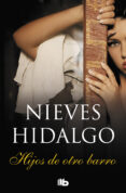 hijos de otro barro (ebook)-nieves hidalgo-9788415389699 hijos de otro barro (ebook)-nieves hidalgo-9788415389699