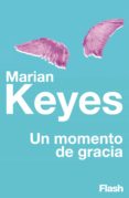 un momento de gracia (flash relatos) (ebook)-marian keyes-9788415597599 un momento de gracia (flash relatos) (ebook)-marian keyes-9788415597599