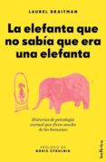 la elefanta que no sabía que era una elefanta-laurel braitman-9788415732099 la elefanta que no sabía que era una elefanta-laurel braitman-9788415732099