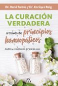 la curación verdadera, a través de los principios homeopáticos-enrique reig pintado-9788416002399 la curación verdadera, a través de los principios homeopáticos-enrique reig pintado-9788416002399