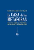 la casa de la metaforas-delfin rodriguez ruiz-9788416160099 la casa de la metaforas-delfin rodriguez ruiz-9788416160099