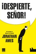¡despierte, señor!-jonathan ames-9788416223299 ¡despierte, señor!-jonathan ames-9788416223299