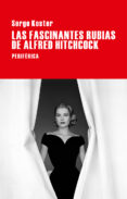 las fascinantes rubias de alfred hitchcock-serge koster-9788416291199 las fascinantes rubias de alfred hitchcock-serge koster-9788416291199