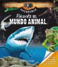 records del mundo animal (3ª ed.) (enciclopedia increible larousse)-9788416368099 records del mundo animal (3ª ed.) (enciclopedia increible larousse)-9788416368099