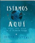 estamos aqui: notas para vivir en el planeta tierra-oliver jeffers-9788416394999 estamos aqui: notas para vivir en el planeta tierra-oliver jeffers-9788416394999