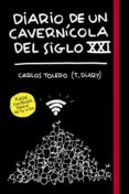 diario de un cavernícola del siglo xxi-carlos toledo-9788416890699 diario de un cavernícola del siglo xxi-carlos toledo-9788416890699