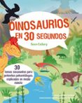 dinosaurios en 30 segundos: 30 temas fascinantes para pequeños paleontologos, explicados en medio minuto-9788416965199 dinosaurios en 30 segundos: 30 temas fascinantes para pequeños paleontologos, explicados en medio minuto-9788416965199