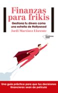 finanzas para frikis-jordi martinez-9788417114299 finanzas para frikis-jordi martinez-9788417114299
