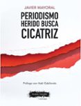 periodismo herido busca cicatriz-9788417121099 periodismo herido busca cicatriz-9788417121099