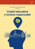ciudad educadora y turismo responsable-laia coma quintana-joan santacana mestre-9788417140199 ciudad educadora y turismo responsable-laia coma quintana-joan santacana mestre-9788417140199