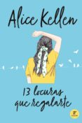 13 locuras que regalarte (ebook)-alice kellen-9788417180799 13 locuras que regalarte (ebook)-alice kellen-9788417180799