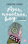 Ayer, nosotros, hoy-11464752-otro-formato