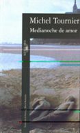 medianoche de amor-michel tournier-9788420426099 medianoche de amor-michel tournier-9788420426099