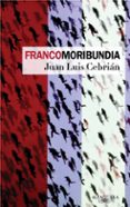 francomoribundia-juan luis cebrian-9788420466699 francomoribundia-juan luis cebrian-9788420466699