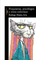 psiquiatras, psicologos y otros enfermos-rodrigo muñoz avia-9788420467399 psiquiatras, psicologos y otros enfermos-rodrigo muñoz avia-9788420467399