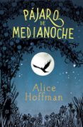 pájaro de medianoche-alice hoffman-9788420485799 pájaro de medianoche-alice hoffman-9788420485799