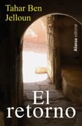 el retorno-tahar ben jelloun-9788420610399 el retorno-tahar ben jelloun-9788420610399