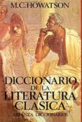 diccionario de la literatura clasica-m. c. howatson-9788420652399 diccionario de la literatura clasica-m. c. howatson-9788420652399