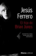 el hijo de brian jones-jesus ferrero-9788420675299 el hijo de brian jones-jesus ferrero-9788420675299