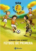 futbol de primera (dan el genio del gol)-gerard van gemert-9788421699799 futbol de primera (dan el genio del gol)-gerard van gemert-9788421699799