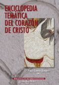enciclopedia tematica del corazon de cristo-pablo cervera barranco-9788422019299 enciclopedia tematica del corazon de cristo-pablo cervera barranco-9788422019299