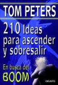 210 ideas para ascender y sobresalir. en busca del boom (2ª ed.)-tom peters-9788423419999 210 ideas para ascender y sobresalir. en busca del boom (2ª ed.)-tom peters-9788423419999