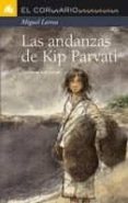 las andanzas de kip parvati-miguel larrea-9788424624699 las andanzas de kip parvati-miguel larrea-9788424624699