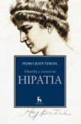filosofia y ciencia en hipatia-pedro jesus teruel-9788424919399 filosofia y ciencia en hipatia-pedro jesus teruel-9788424919399
