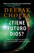 ¿tiene futuro dios?-deepak chopra-9788425353499 ¿tiene futuro dios?-deepak chopra-9788425353499