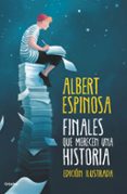 finales que merecen una historia-albert espinosa-9788425355899 finales que merecen una historia-albert espinosa-9788425355899