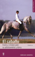 el caballo: trucos y consejos para su adiestramiento y doma-claude lux-9788425509599 el caballo: trucos y consejos para su adiestramiento y doma-claude lux-9788425509599