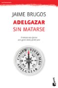 adelgazar sin matarse-jaime brugos-9788427034099 adelgazar sin matarse-jaime brugos-9788427034099