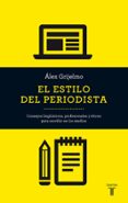el estilo del periodista (2014)-alex grijelmo-9788430609499 el estilo del periodista (2014)-alex grijelmo-9788430609499