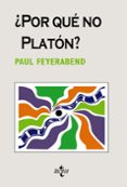 ¿por que no platon?-paul k. feyerabend-9788430948499 ¿por que no platon?-paul k. feyerabend-9788430948499