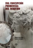 una concepción prudencial del derecho-milagros otero parga-francisco puy muñoz-9788430959099 una concepción prudencial del derecho-milagros otero parga-francisco puy muñoz-9788430959099