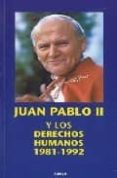 juan pablo ii y los derechos humanos (1981-1992)-jose manuel zumaquero-9788431312299 juan pablo ii y los derechos humanos (1981-1992)-jose manuel zumaquero-9788431312299