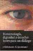 biotecnologia, dignidad y derecho: bases para un dialogo-angela aparisi miralles-jesus ballesteros-9788431321499 biotecnologia, dignidad y derecho: bases para un dialogo-angela aparisi miralles-jesus ballesteros-9788431321499