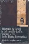 historia de israel y del pueblo judio: guerra y paz en la tierra prometida-maria del mar larraza-9788431326999 historia de israel y del pueblo judio: guerra y paz en la tierra prometida-maria del mar larraza-9788431326999