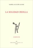 la soledad criolla-martha asuncion alonso-9788432142499 la soledad criolla-martha asuncion alonso-9788432142499
