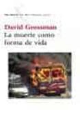 la muerte como forma de vida-david grossman-9788432208799 la muerte como forma de vida-david grossman-9788432208799