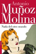 nada del otro mundo-antonio muñoz molina-9788432214899 nada del otro mundo-antonio muñoz molina-9788432214899