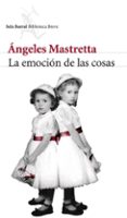 la emocion de las cosas-angeles mastretta-9788432215599 la emocion de las cosas-angeles mastretta-9788432215599