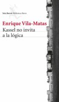 kassel no invita a la lógica (ebook)-enrique vila-matas-9788432222399 kassel no invita a la lógica (ebook)-enrique vila-matas-9788432222399