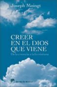 creer en el dios que viene: de la creencia a la fe cristiana-joseph moingt-9788433028099 creer en el dios que viene: de la creencia a la fe cristiana-joseph moingt-9788433028099