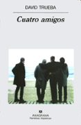 cuatro amigos-david trueba-9788433910899 cuatro amigos-david trueba-9788433910899