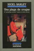 una plaga de orugas: el antropologo inocente regresa a la aldea africana (4ª ed.)-nigel barley-9788433925299 una plaga de orugas: el antropologo inocente regresa a la aldea africana (4ª ed.)-nigel barley-9788433925299