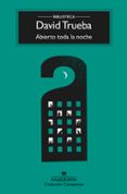 abierto toda la noche (12ª ed.)-david trueba-9788433960399 abierto toda la noche (12ª ed.)-david trueba-9788433960399